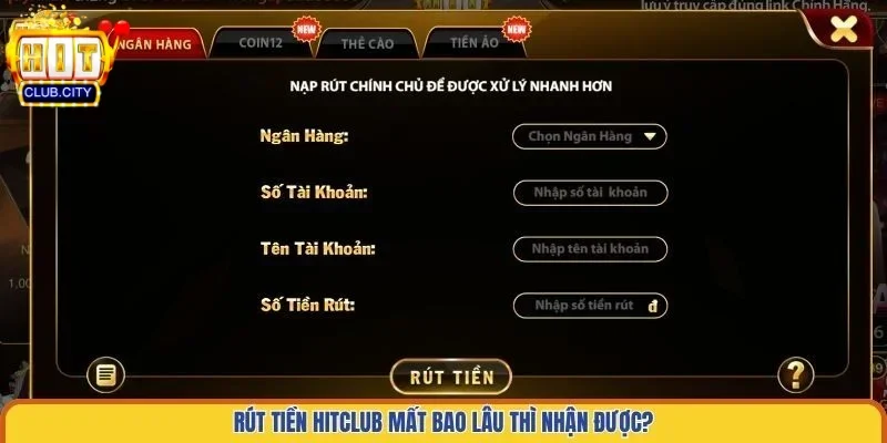 Hitclub | Hit Club - Link Tải Cổng Game Bài Đổi Thưởng Số 1 Việt Nam Rút tiền Hitclub mất bao lâu thì nhận được?